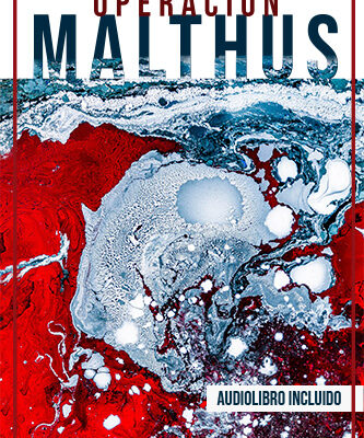Novela Operación Malthus, de Alejandro Khan