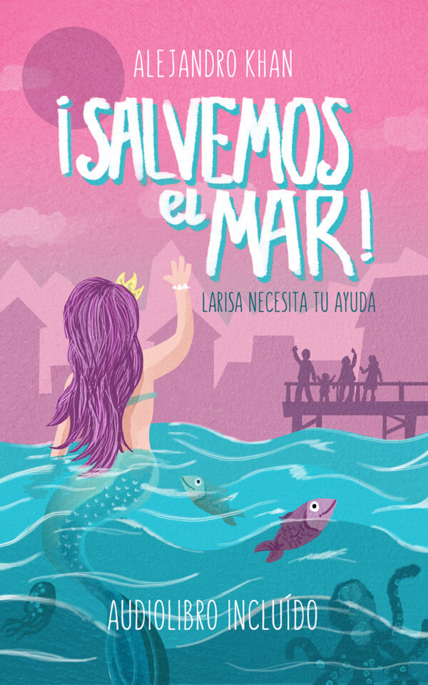 ¡Salvemos el Mar! - Alejandro Khan